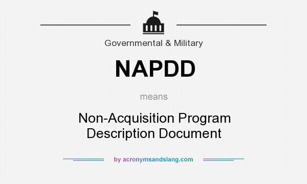 What does NAPDD mean? It stands for Non-Acquisition Program Description Document