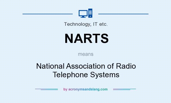 What does NARTS mean? It stands for National Association of Radio Telephone Systems