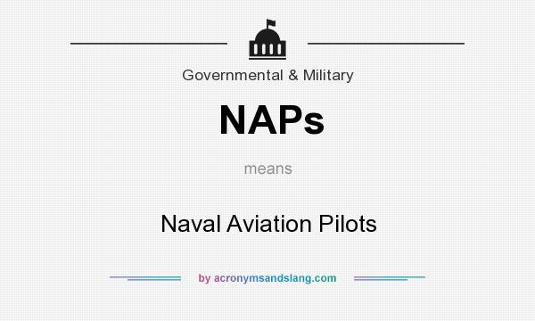What does NAPs mean? It stands for Naval Aviation Pilots