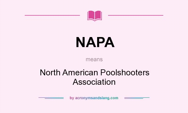 What does NAPA mean? It stands for North American Poolshooters Association