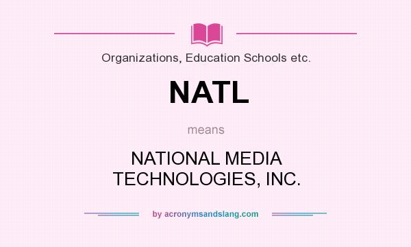 What does NATL mean? It stands for NATIONAL MEDIA TECHNOLOGIES, INC.