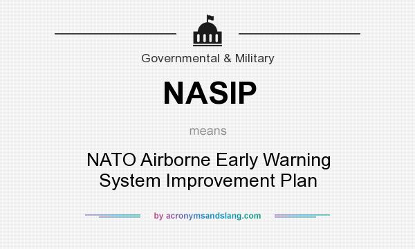 What does NASIP mean? It stands for NATO Airborne Early Warning System Improvement Plan