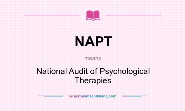 What does NAPT mean? It stands for National Audit of Psychological Therapies