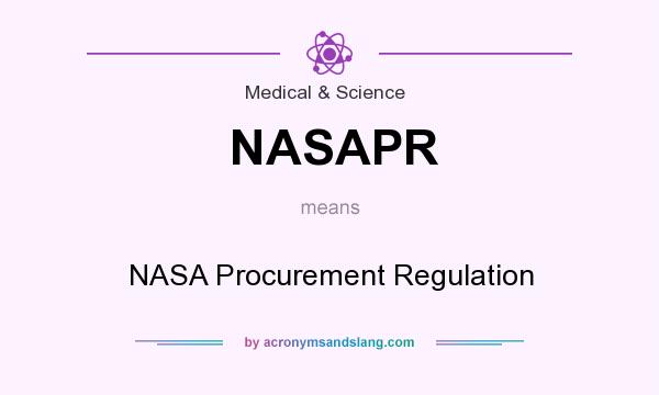 What does NASAPR mean? It stands for NASA Procurement Regulation