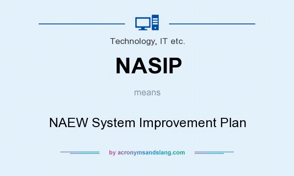 What does NASIP mean? It stands for NAEW System Improvement Plan