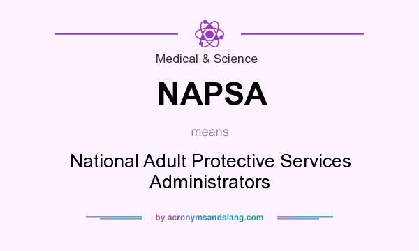 What does NAPSA mean? It stands for National Adult Protective Services Administrators