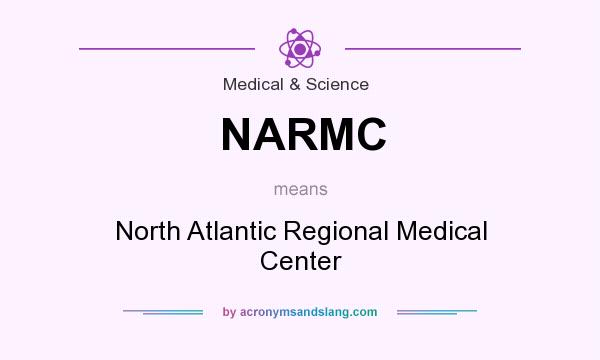 What does NARMC mean? It stands for North Atlantic Regional Medical Center
