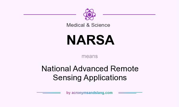 What does NARSA mean? It stands for National Advanced Remote Sensing Applications