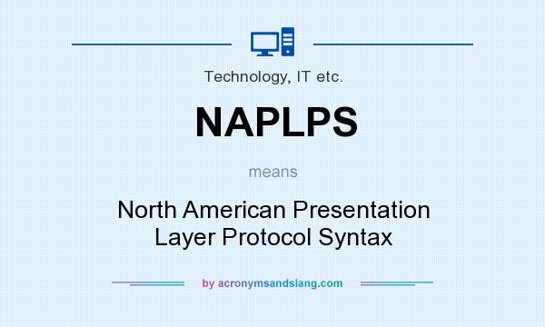 What does NAPLPS mean? It stands for North American Presentation Layer Protocol Syntax