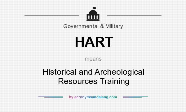 What does HART mean? It stands for Historical and Archeological Resources Training