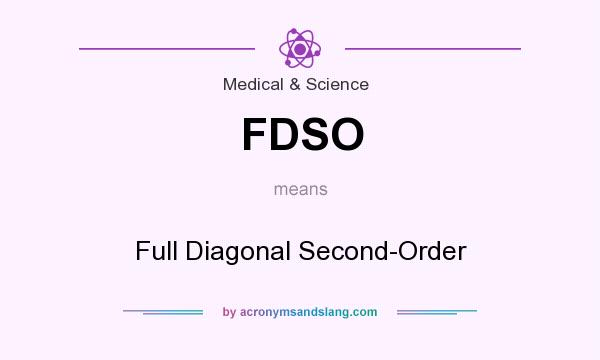 What does FDSO mean? It stands for Full Diagonal Second-Order