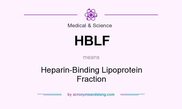 What does HBLF mean? It stands for Heparin-Binding Lipoprotein Fraction