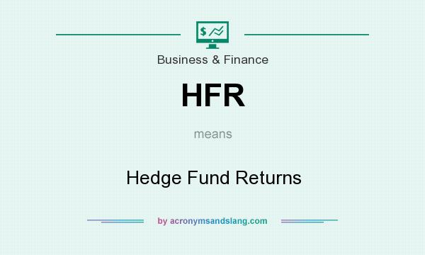 What does HFR mean? It stands for Hedge Fund Returns