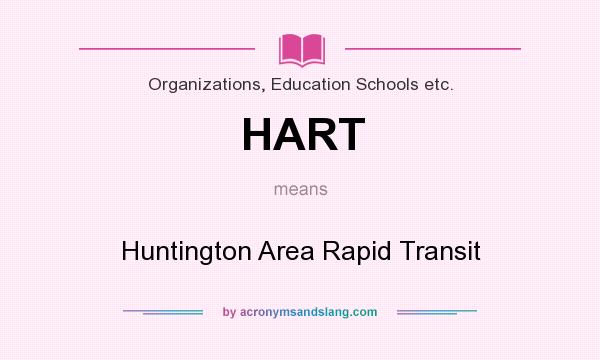 What does HART mean? It stands for Huntington Area Rapid Transit