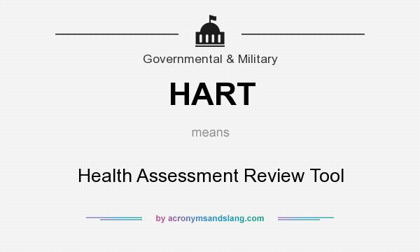 What does HART mean? It stands for Health Assessment Review Tool