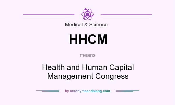 What does HHCM mean? It stands for Health and Human Capital Management Congress