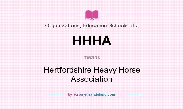 What does HHHA mean? It stands for Hertfordshire Heavy Horse Association