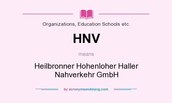 What does HNV mean? It stands for Heilbronner Hohenloher Haller Nahverkehr GmbH