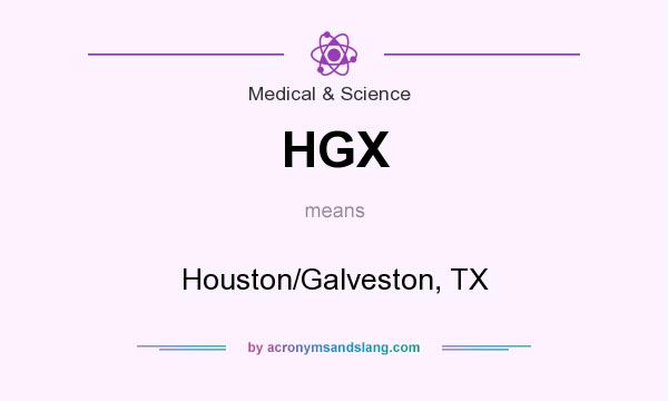 What does HGX mean? It stands for Houston/Galveston, TX