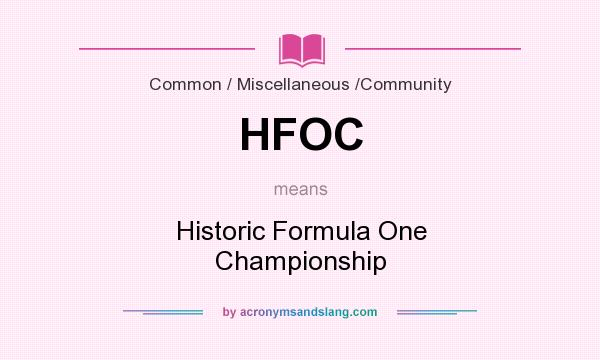 What does HFOC mean? It stands for Historic Formula One Championship