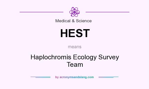 What does HEST mean? It stands for Haplochromis Ecology Survey Team