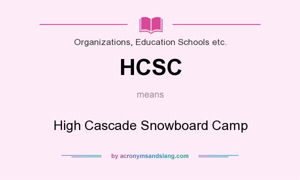 What does HCSC mean? It stands for High Cascade Snowboard Camp