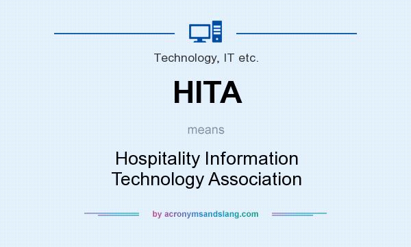 What does HITA mean? It stands for Hospitality Information Technology Association