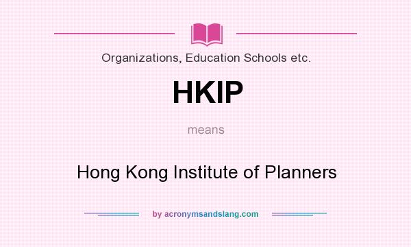 What does HKIP mean? It stands for Hong Kong Institute of Planners