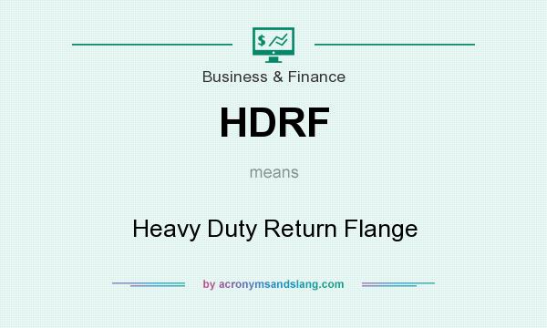 What does HDRF mean? It stands for Heavy Duty Return Flange