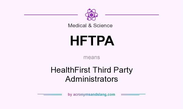 What does HFTPA mean? It stands for HealthFirst Third Party Administrators
