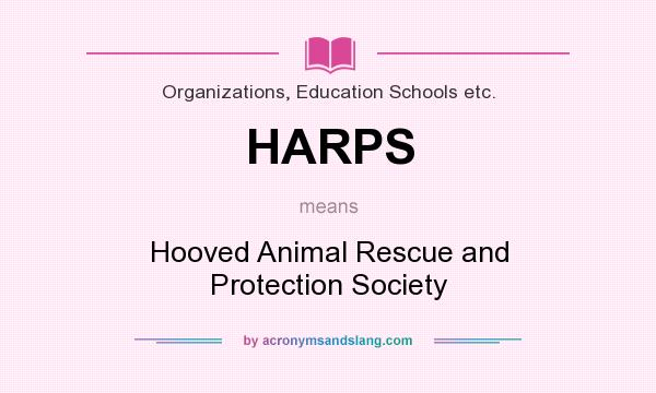 What does HARPS mean? It stands for Hooved Animal Rescue and Protection Society