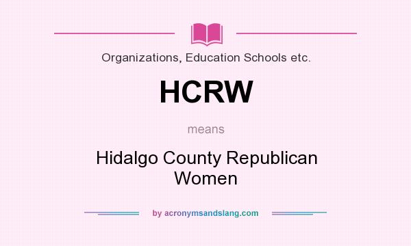 What does HCRW mean? It stands for Hidalgo County Republican Women
