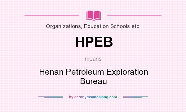 What does HPEB mean? It stands for Henan Petroleum Exploration Bureau
