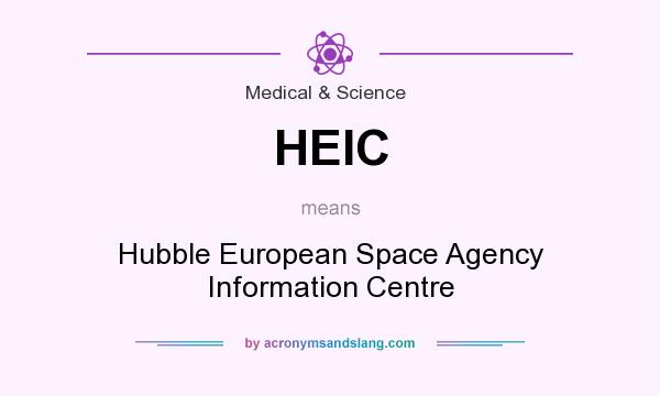 What does HEIC mean? It stands for Hubble European Space Agency Information Centre