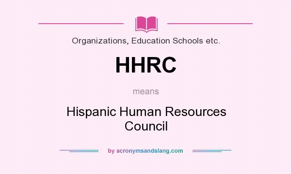 What does HHRC mean? It stands for Hispanic Human Resources Council