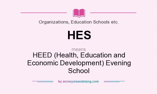 What does HES mean? It stands for HEED (Health, Education and Economic Development) Evening School