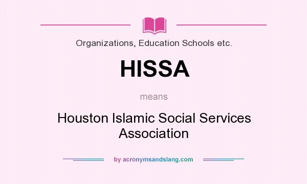 What does HISSA mean? It stands for Houston Islamic Social Services Association