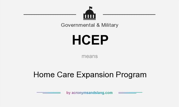 What does HCEP mean? It stands for Home Care Expansion Program