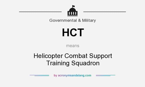 What does HCT mean? It stands for Helicopter Combat Support Training Squadron