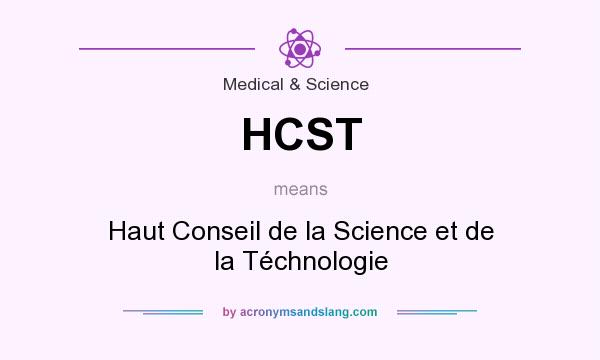 What does HCST mean? It stands for Haut Conseil de la Science et de la Téchnologie