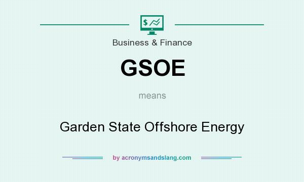 What does GSOE mean? It stands for Garden State Offshore Energy