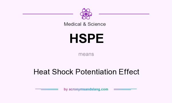 What does HSPE mean? It stands for Heat Shock Potentiation Effect