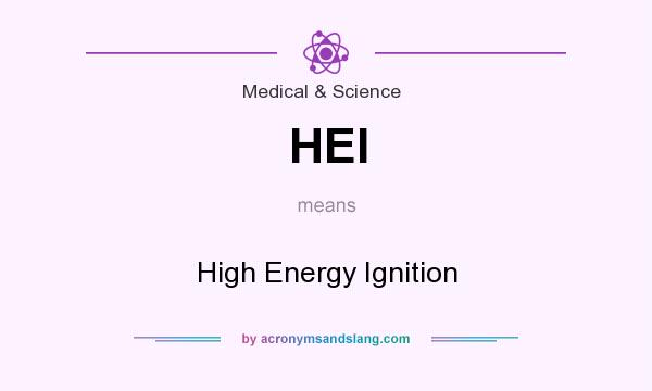 What does HEI mean? It stands for High Energy Ignition