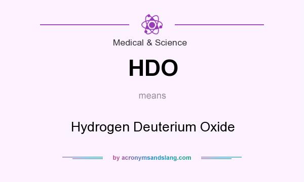 What does HDO mean? It stands for Hydrogen Deuterium Oxide