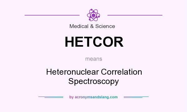 What does HETCOR mean? It stands for Heteronuclear Correlation Spectroscopy