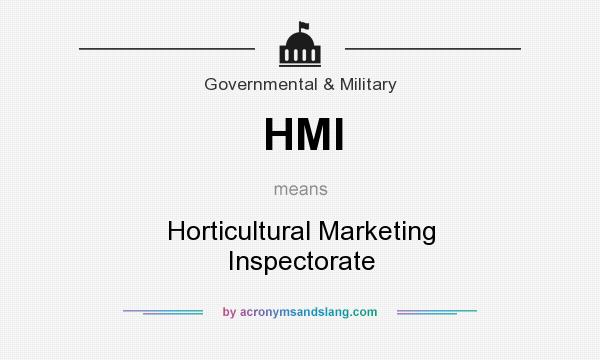 What does HMI mean? It stands for Horticultural Marketing Inspectorate