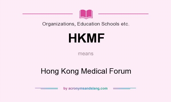 What does HKMF mean? It stands for Hong Kong Medical Forum