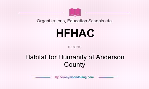 What does HFHAC mean? It stands for Habitat for Humanity of Anderson County