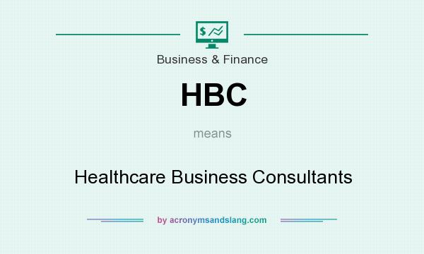 What does HBC mean? It stands for Healthcare Business Consultants
