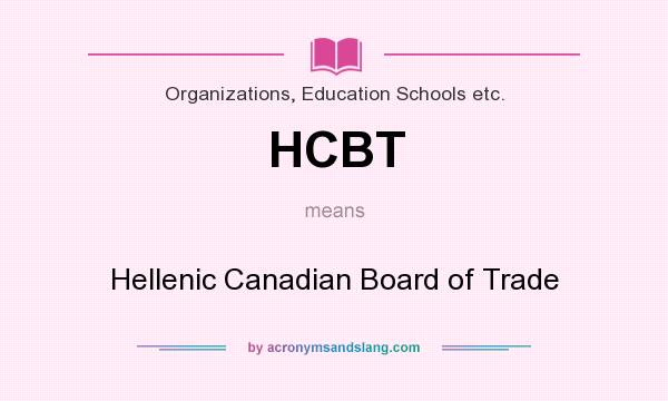 What does HCBT mean? It stands for Hellenic Canadian Board of Trade